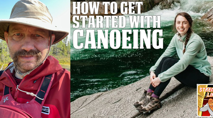 How to Get Started with Canoeing with Mikaela Ferguson from Voyageur Tripper