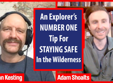 An explorer's number one tip for wilderness safety